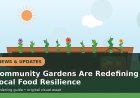 Community Gardens Are Redefining Local Food Resilience