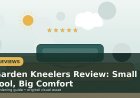 Garden Kneelers Review: Small Tool, Big Comfort
